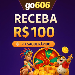 go606 Ganhe R$ 100,00 Gratis